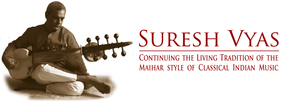 Suresh Vyas: Continuing the Living Tradition of the Maihar style of Classical Indian Music